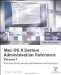 Apple Training Series. Mac OS X System Administration Reference, Volume 1