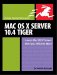 Mac OS X Server 10. 4 Tiger. Visual QuickPro Guide