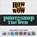 How to Wow(c) Photoshop for the Web