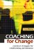 Coaching for Change. Practical Strategies for Transforming Performance