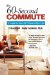 The 60-Second Commute. A Guide to Your 24.7 Home Office Life