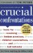 Crucial Confrontations. Tools for Resolving Broken Promises, Violated Expectations, and Bad Behavior