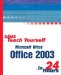 Sams Teach Yourself Microsoft Office 2003 in 24 Hours