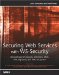 Securing Web Services with WS-Security. Demystifying WS-Security, WS-Policy, SAML, XML Signature, and XML Encryption